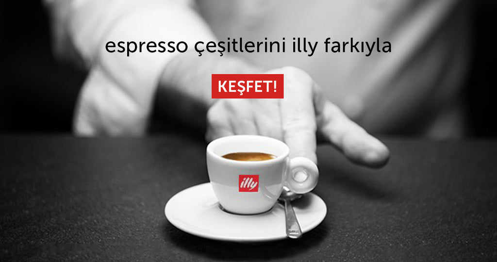 espresso çeşitlerini illy farkıyla keşfet