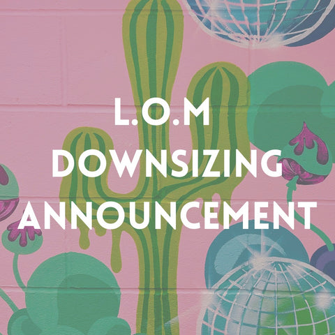 L.O.M Downsizing and Closing