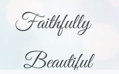 Faithfully Beautiful