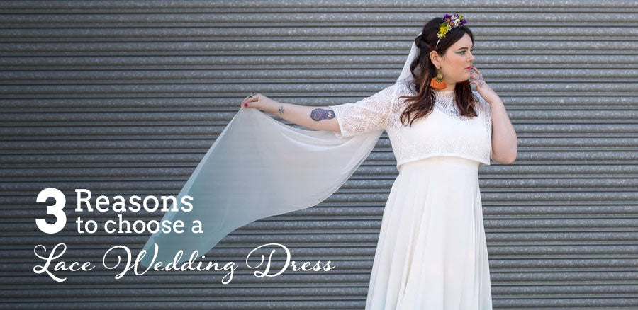 3 reasons to choose a lace wedding dress