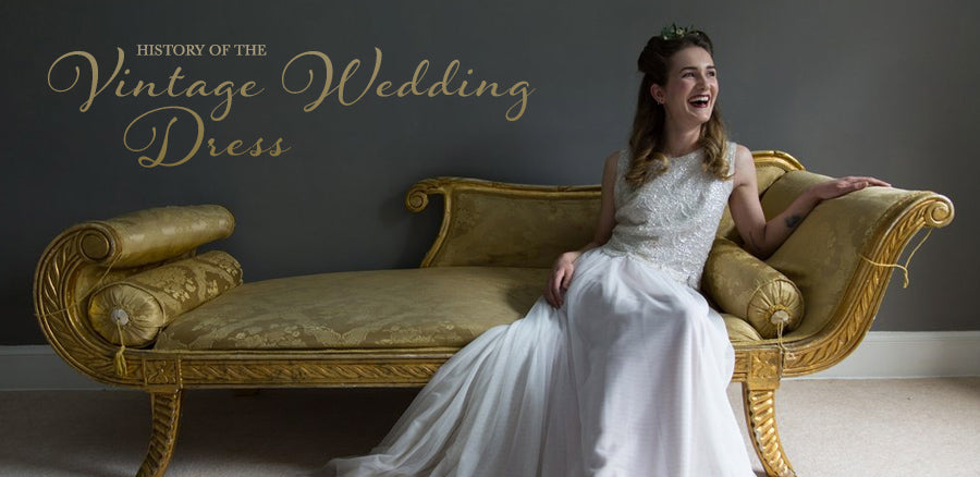 History of the Vintage Wedding Dress