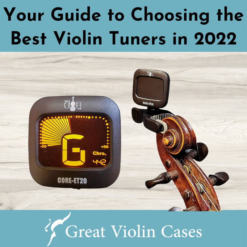 Your Guide to Choosing the Best Tuners in 2022 - Great Violin Cases