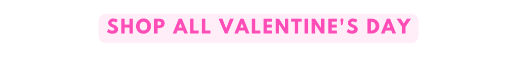 Shop All Valentine's Day Collection