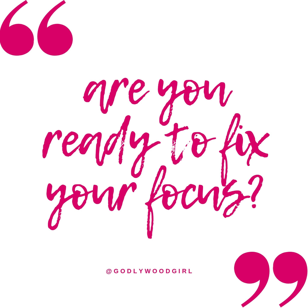 Are you ready to fix your focus?