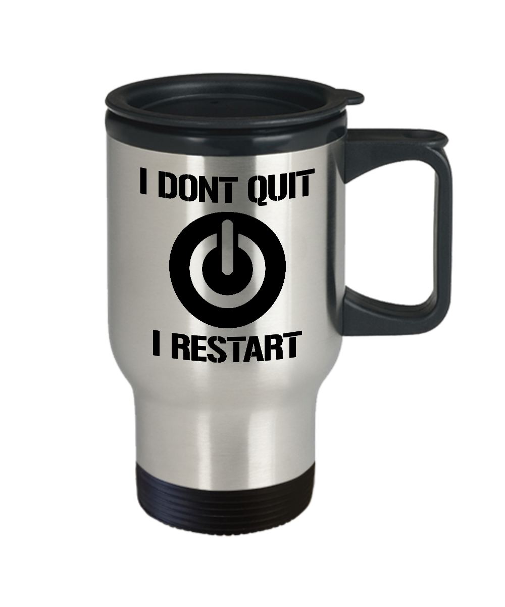 I Don't Quit, I Restart Funny Gaming Mug Gamer Gift Idea Motivational Funny Travel Mug