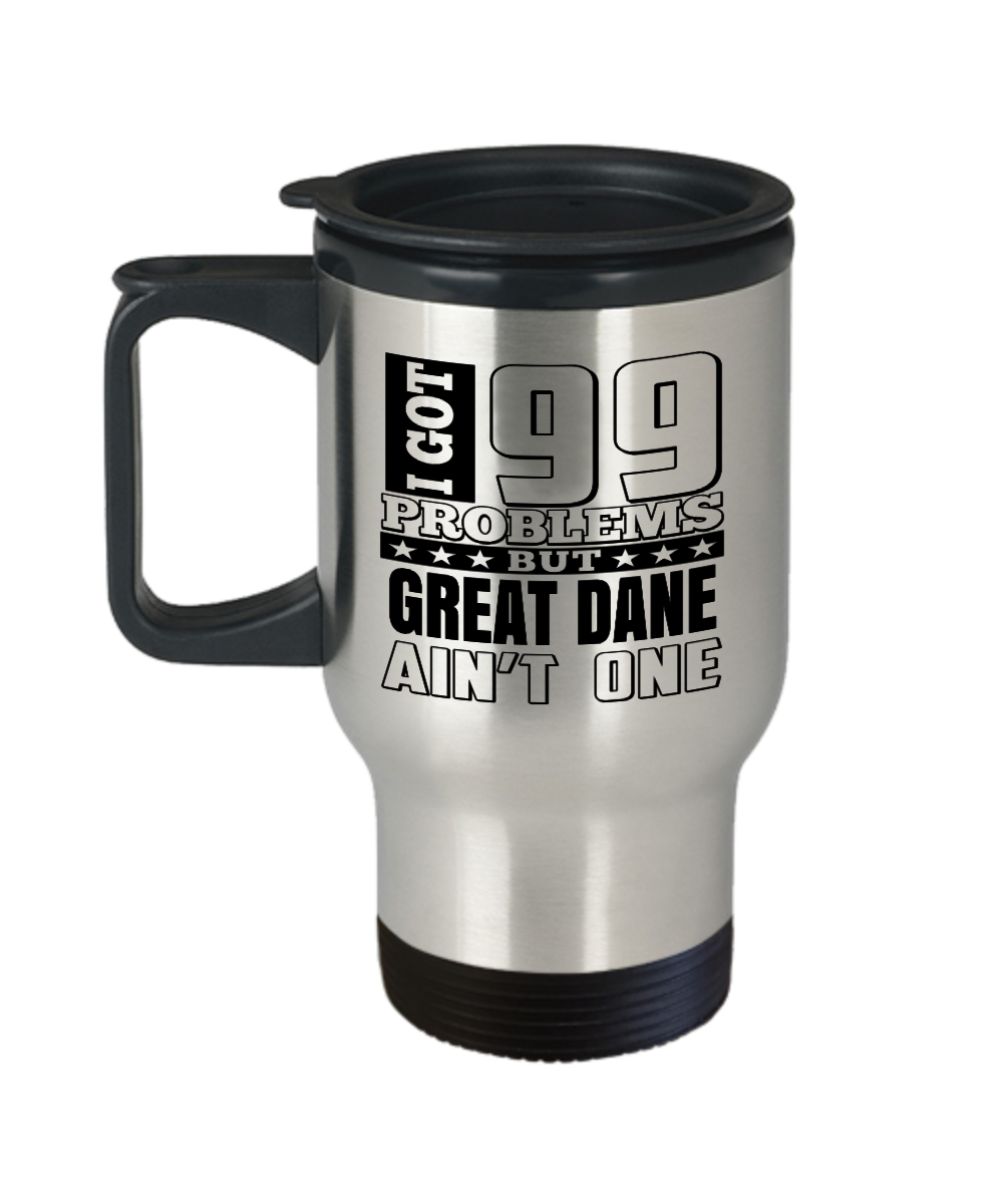 14 Oz Travel Mug-Great Dane Gifts - Great Dane Travel Mug - Great Dane Dad - I Got 99 Problems But Great Dane Are Not One