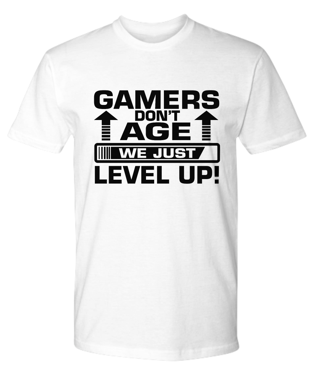 Gamers Don't Age We Just Level Up Gift For The Gamer Who Has Everything Unisex Tee