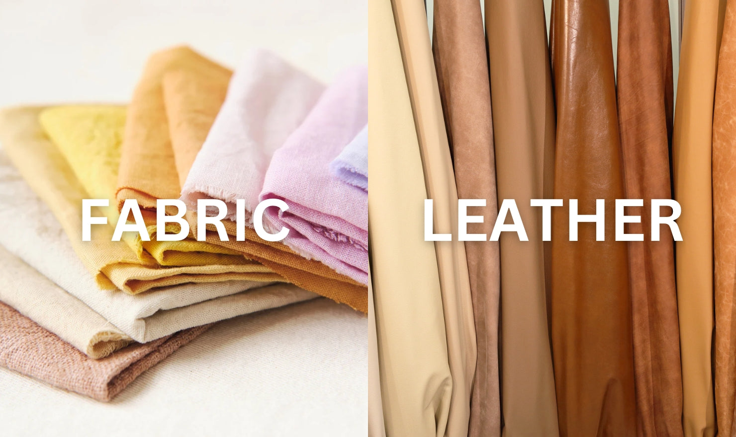 Choose the fabric or leather for your lifestyle