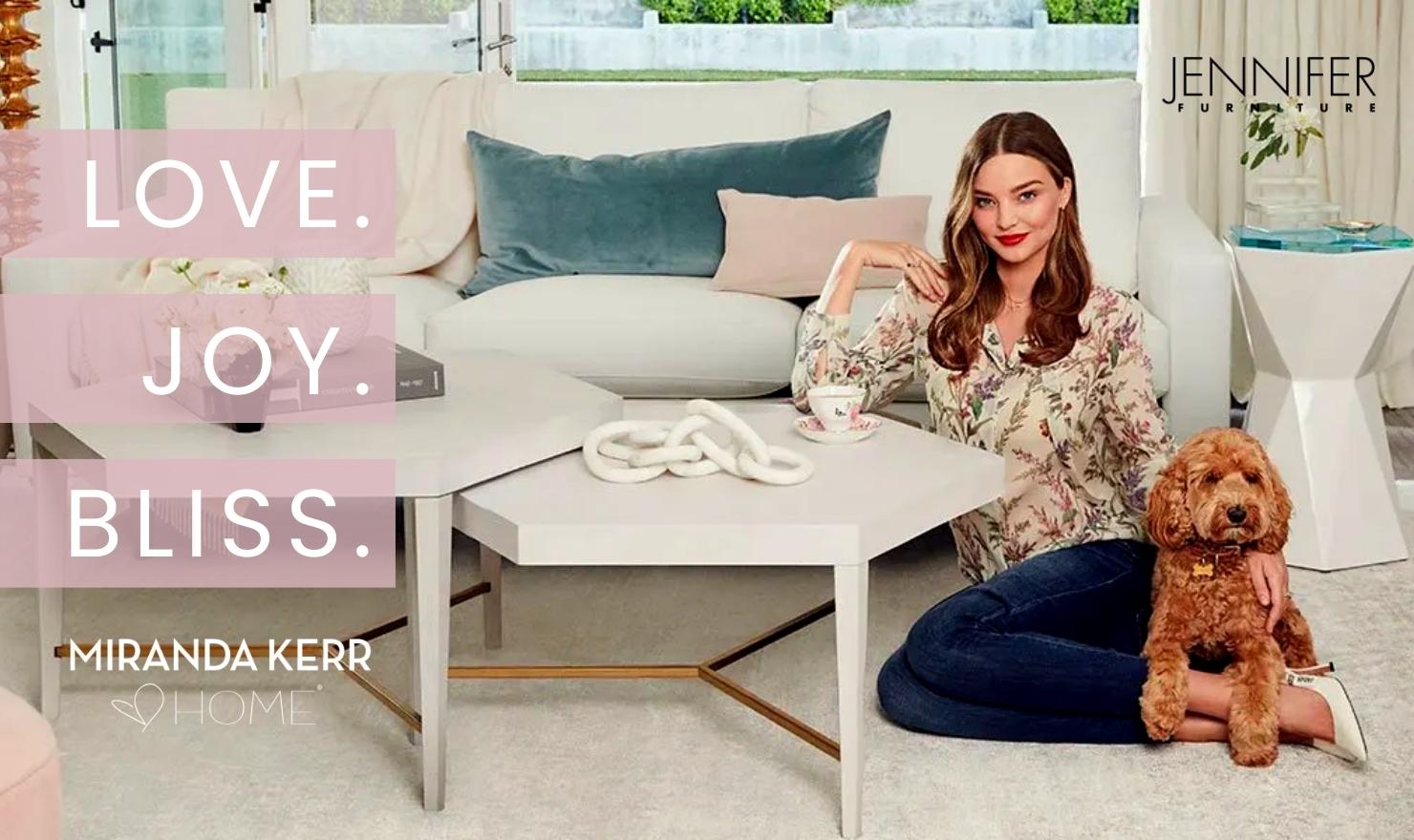 Find Miranda Kerr at Jennifer Furniture