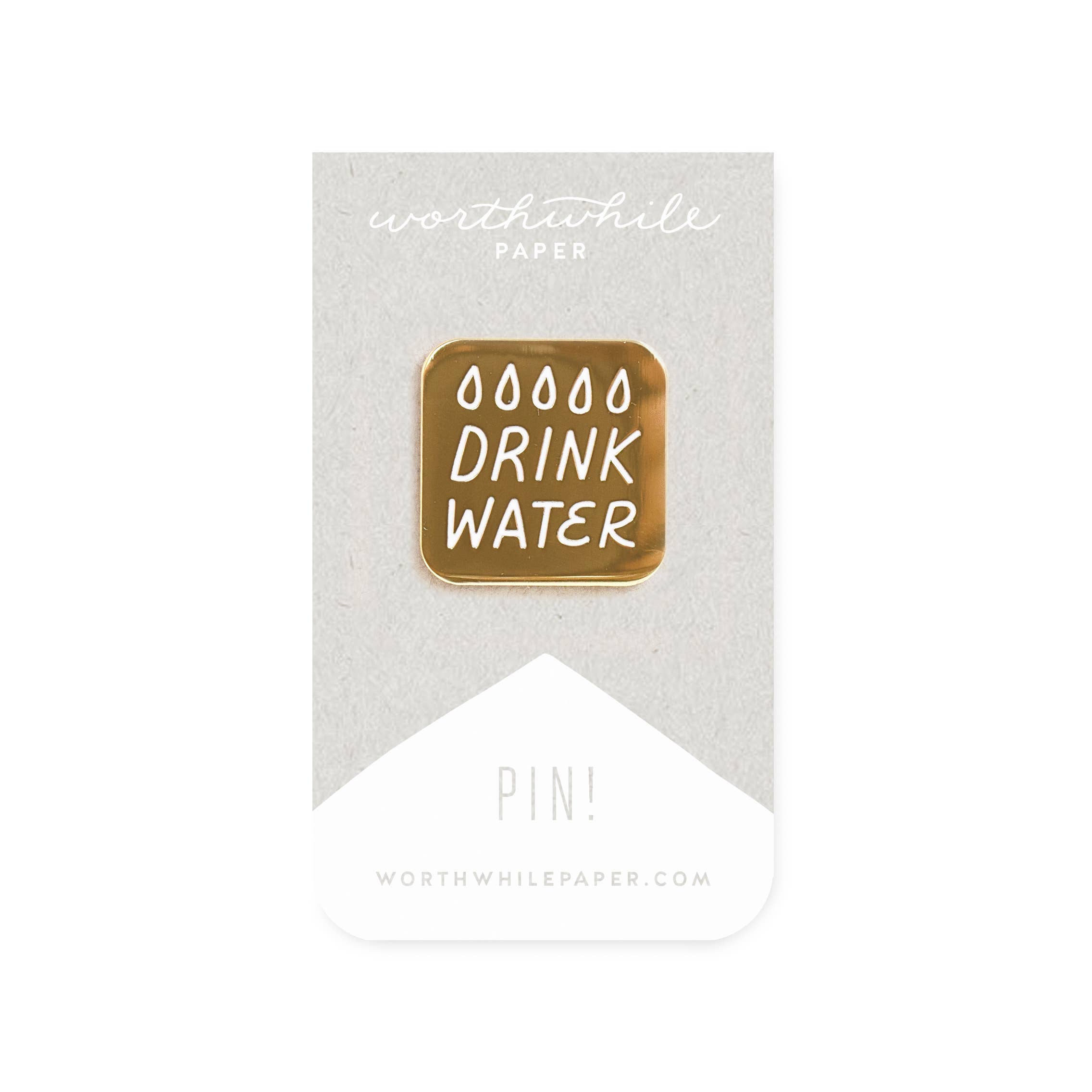 Drink Water Enamel Pin