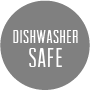 Dishwasher Safe