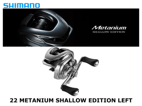 Shimano 22 Metanium Shallow Edition XG Right – JDM TACKLE HEAVEN