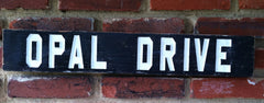 Opal Drive Address Sign made to look like a road sign - cedar distressed