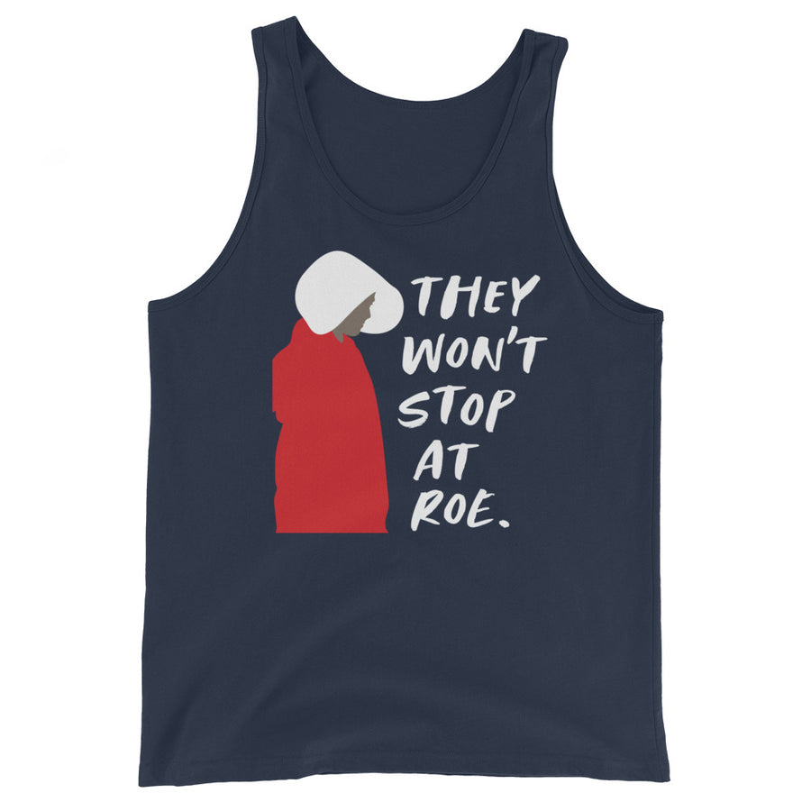They Won't Stop At Roe Unisex Tank Top