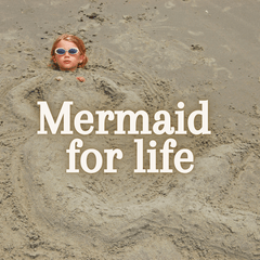 Mermaid for life