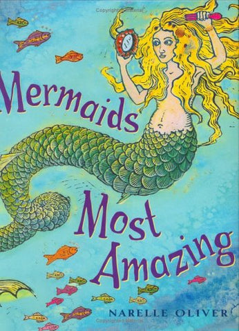 Mermaids Most Amazing by Narelle Oliver