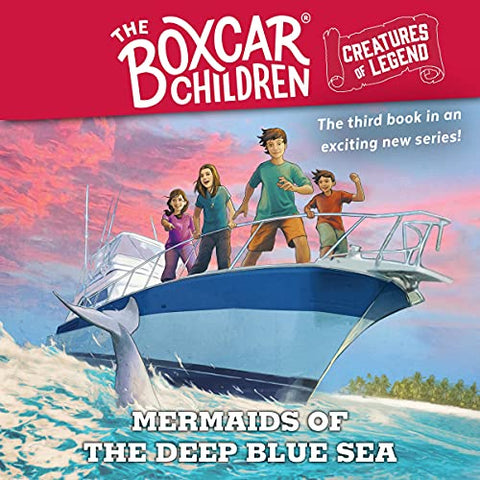 Mermaids of the Deep Blue Sea by Gertrude Warner (Boxcar Children: Creatures of Legend 3)