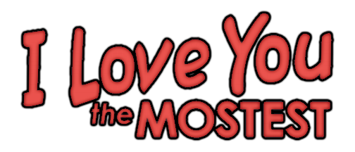 ILYM Quotes – I Love You the Mostest