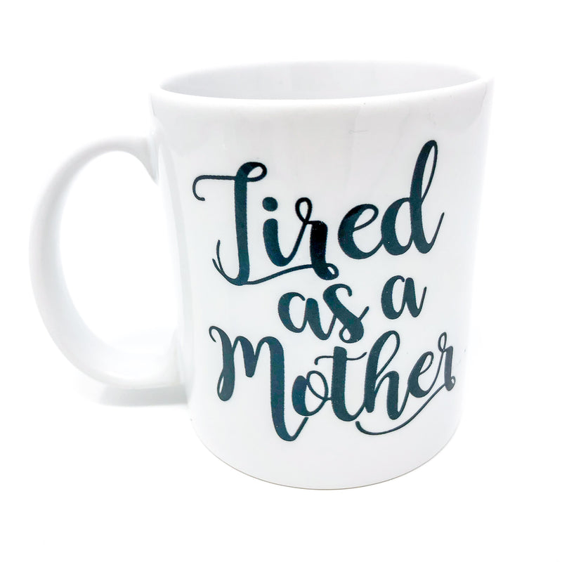 tired as a mother cup