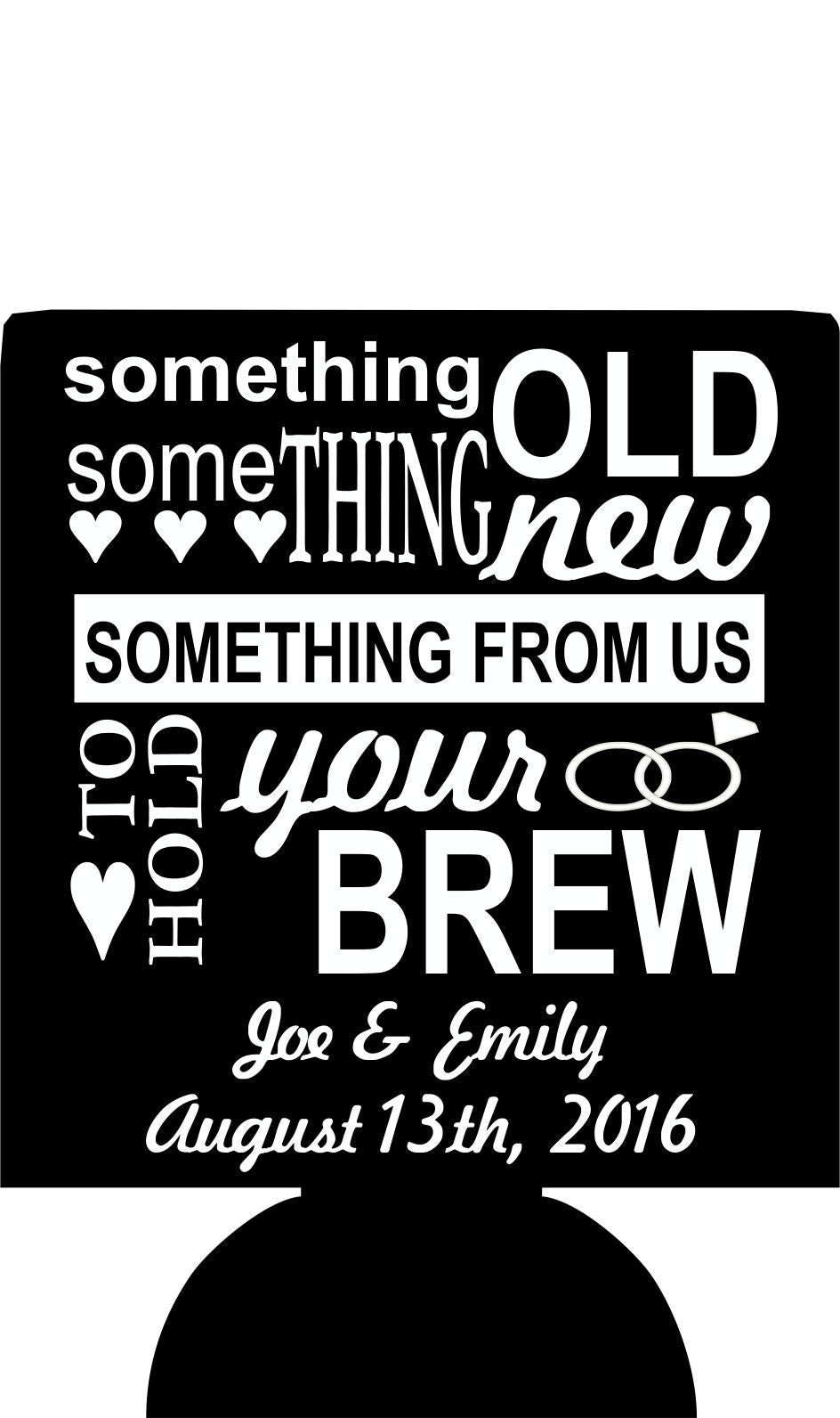 Download Something Old Something New Hold Your Brew Wedding Koozies 1115599023 Odysseycustom