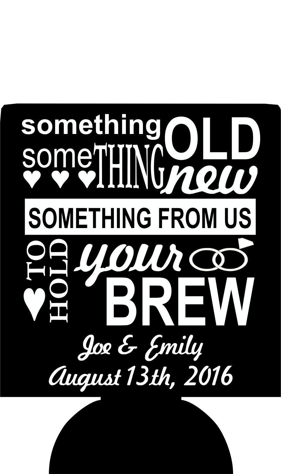 Download Something Old Something new hold your brew Wedding koozies ...