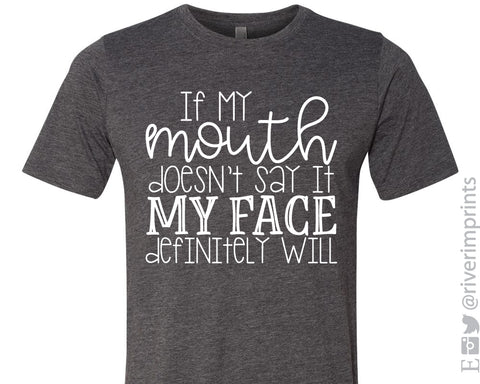 Unisex If My Mouth Doesn T Say It My Face Definitely Will Clothing Sports Fitness Valresa Com