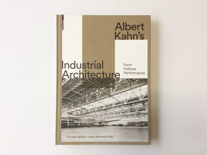 Albert Kahn's Industrial Architecture: Form Follows Performance