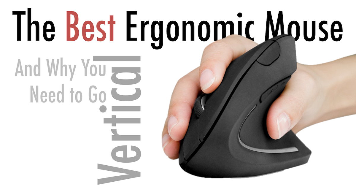 The Best Ergonomic Mouse – Why You Need to Go Vertical | Ergodriven