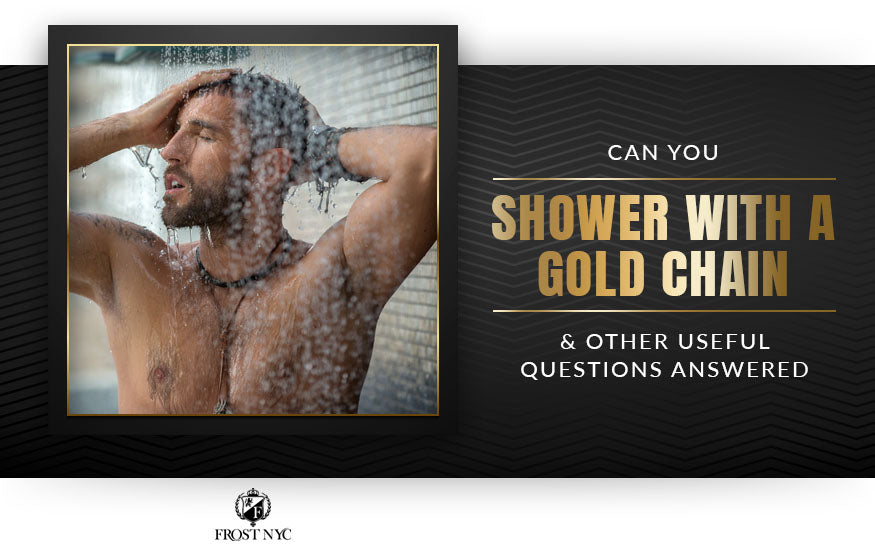 can you shower with a gold chain