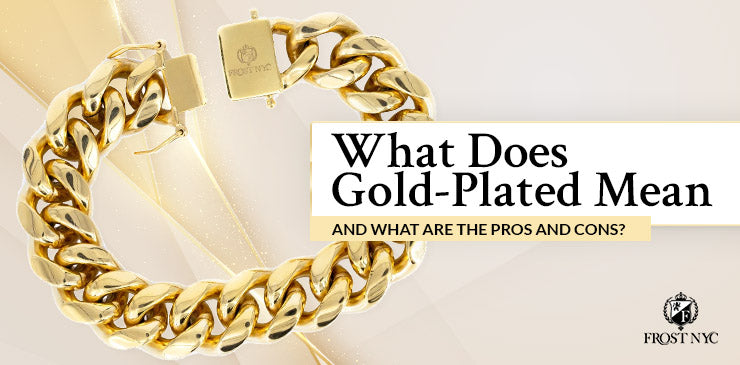 What Does Gold-Plated Mean and What Are the Pros and Cons?