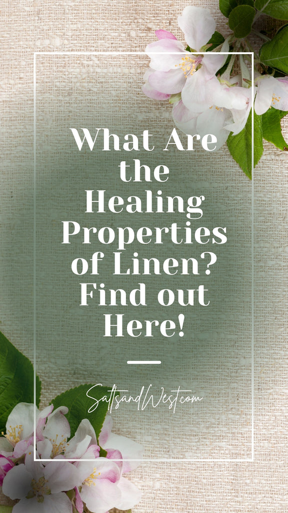 The Healing Properties of Linen