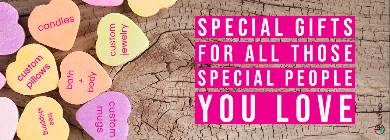 special gifts for all those special people you love