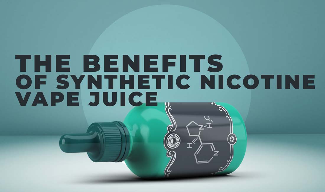 What are the Benefits of Synthetic Nicotine Vape Juice?