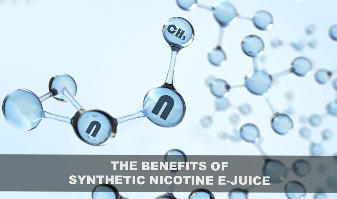 The Benefits of Synthetic Nicotine E-Juice