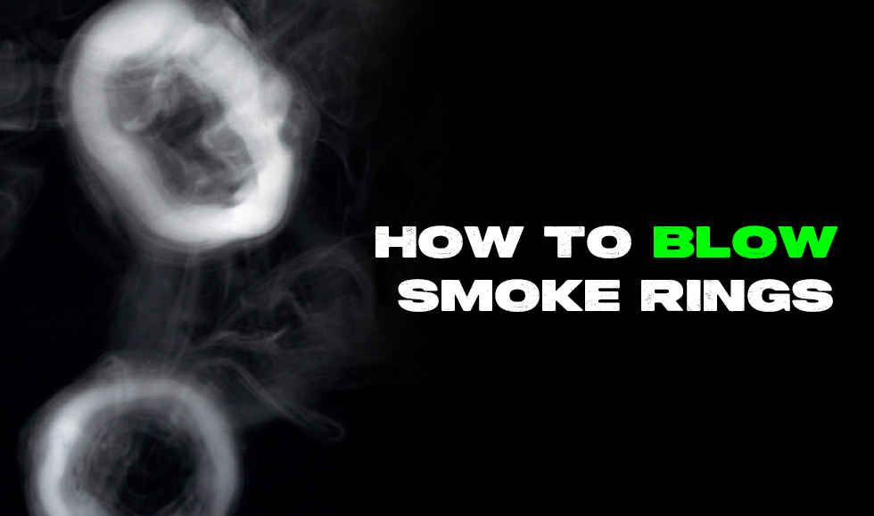 How to Blow Smoke Rings