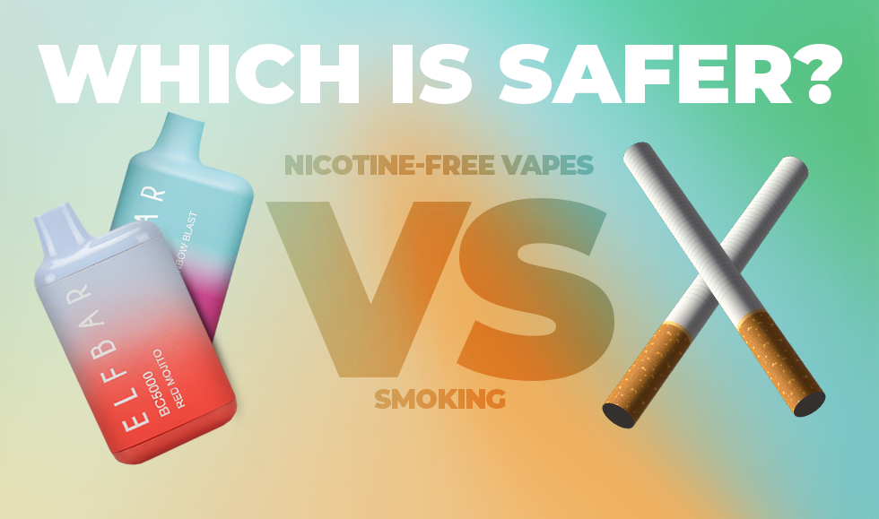 Nicotine-Free Vapes vs. Smoking: Which is Safer?