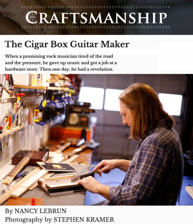 Craftsmanship The Cigar Box Guitar Maker Mike Snowden