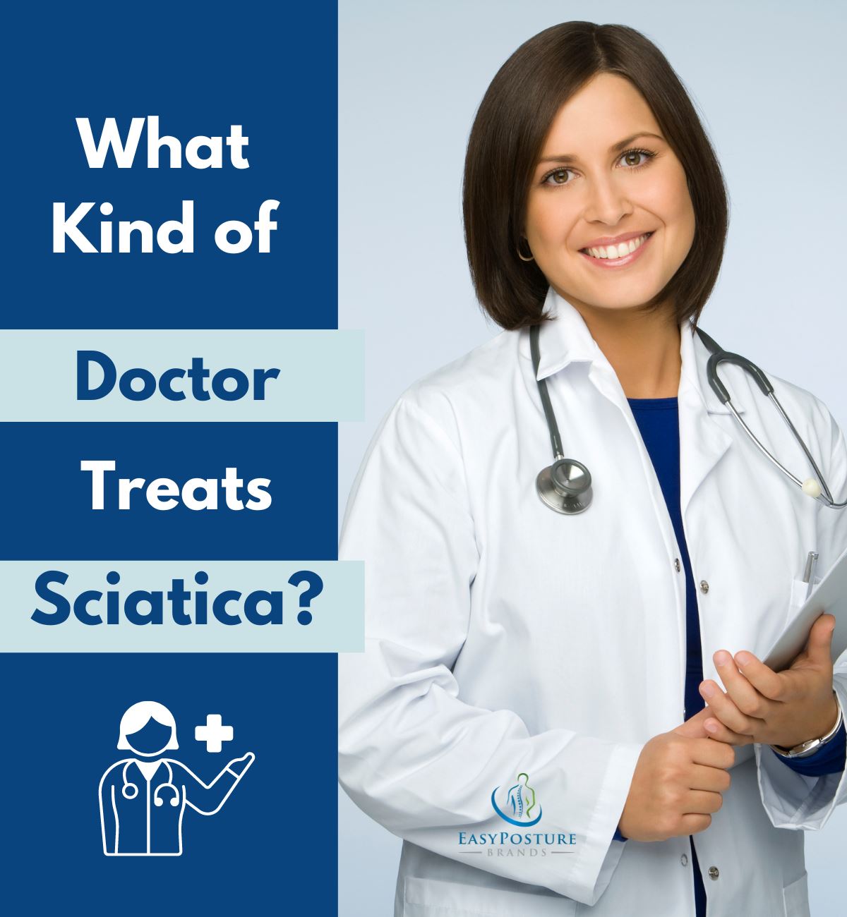 What Kind Of Doctor Treats Sciatica Heres What You Need To Know Easy Posture Brands