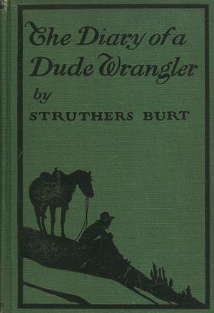Diary of a Dude Wrangler The – Homestead Publishing