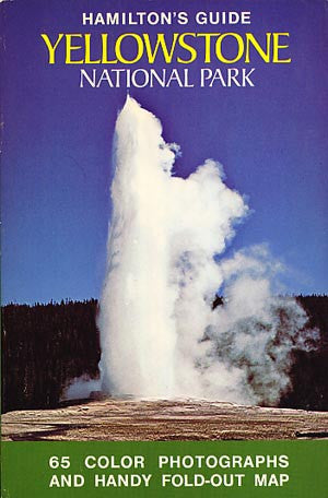 Hamilton's Guide: Yellowstone National Park - 1977 - Homestead Publishing