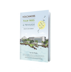 Volcanoes, Palm Trees, and Privilege: Essays on Hawai'i by Liz Prato book cover