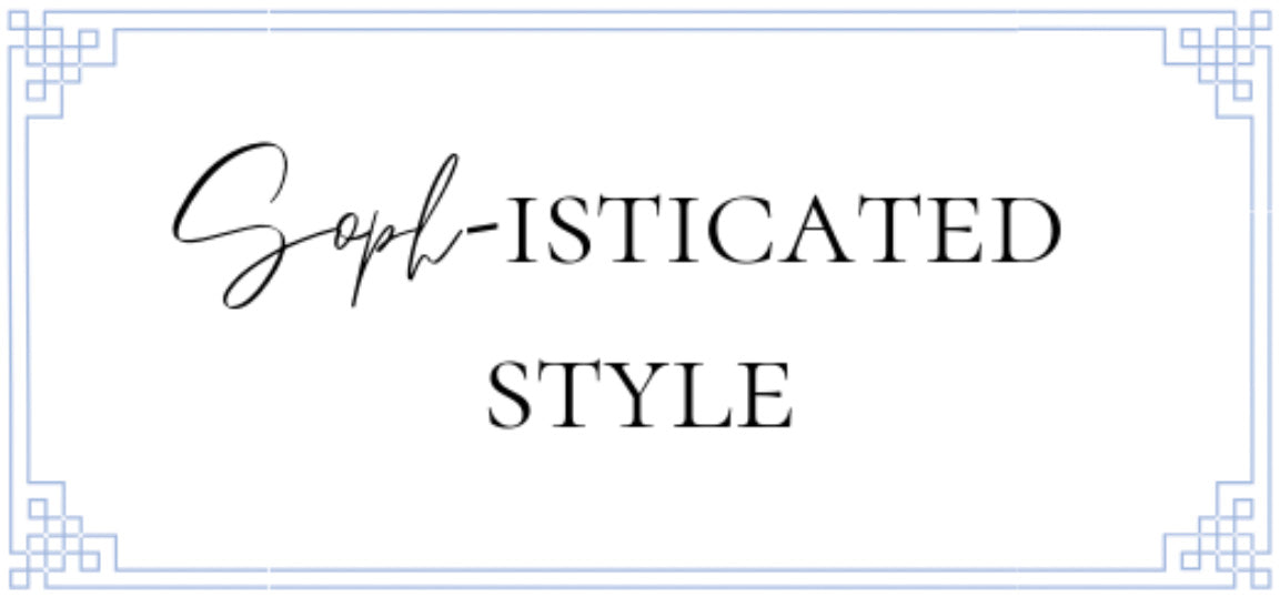 Soph-isticated Style