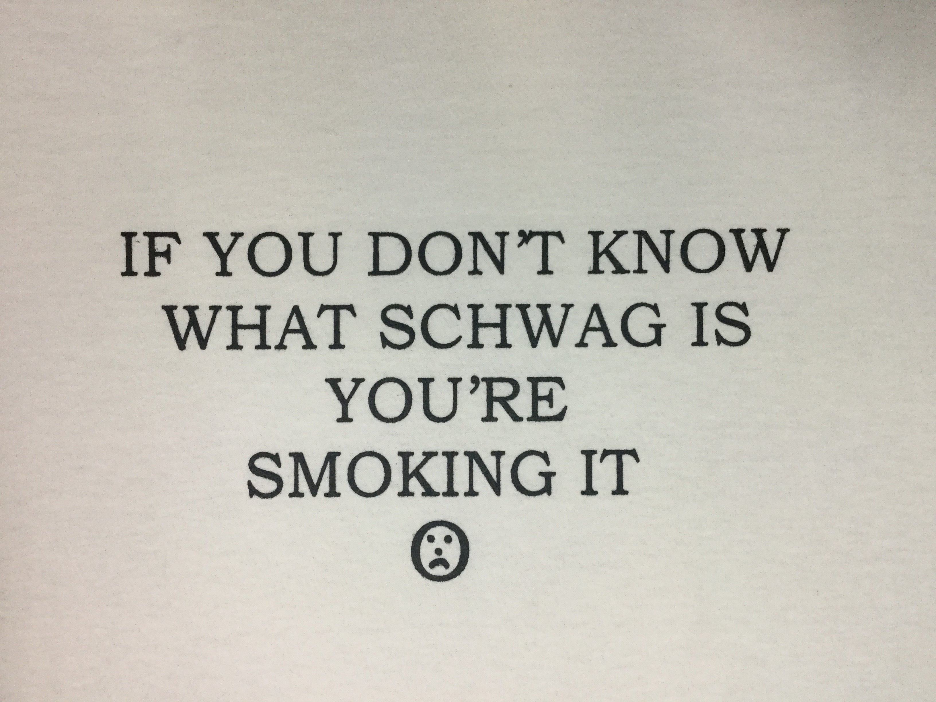 If, NSSW white t-Shirt - Never Smoke Shitty Weed