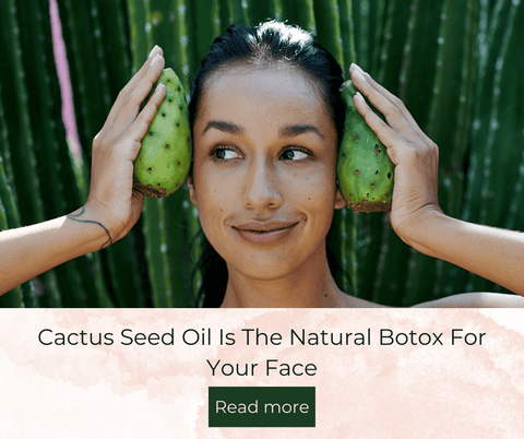 Cactus Seed Oil Is The Natural Botox For Your Face