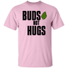 Buds Not Hugs /White T-Shirt
