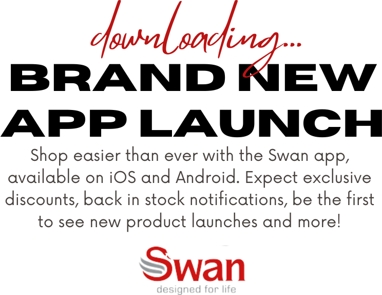 
            Shop easier than ever with the Swan app,
            available on iOS and Android. Expect exclusive
            discounts, back in stock notifications, be the first
            to see new product launches and more!
          