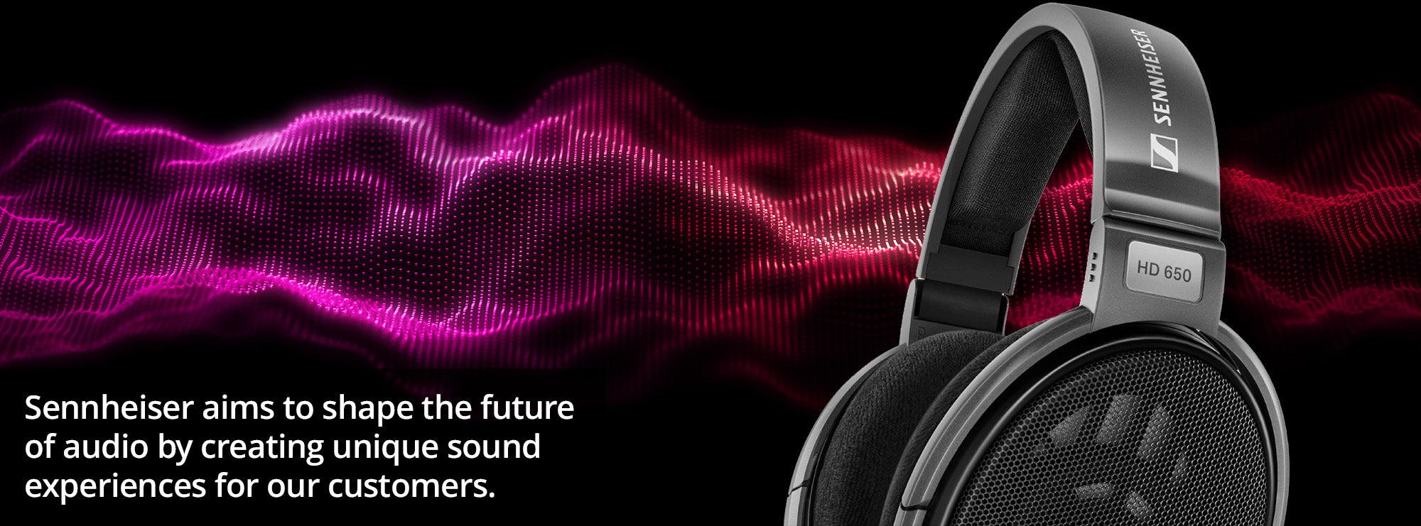 Sennheiser aims to shape the future of audio by creating unique sound experiences for our customers. 