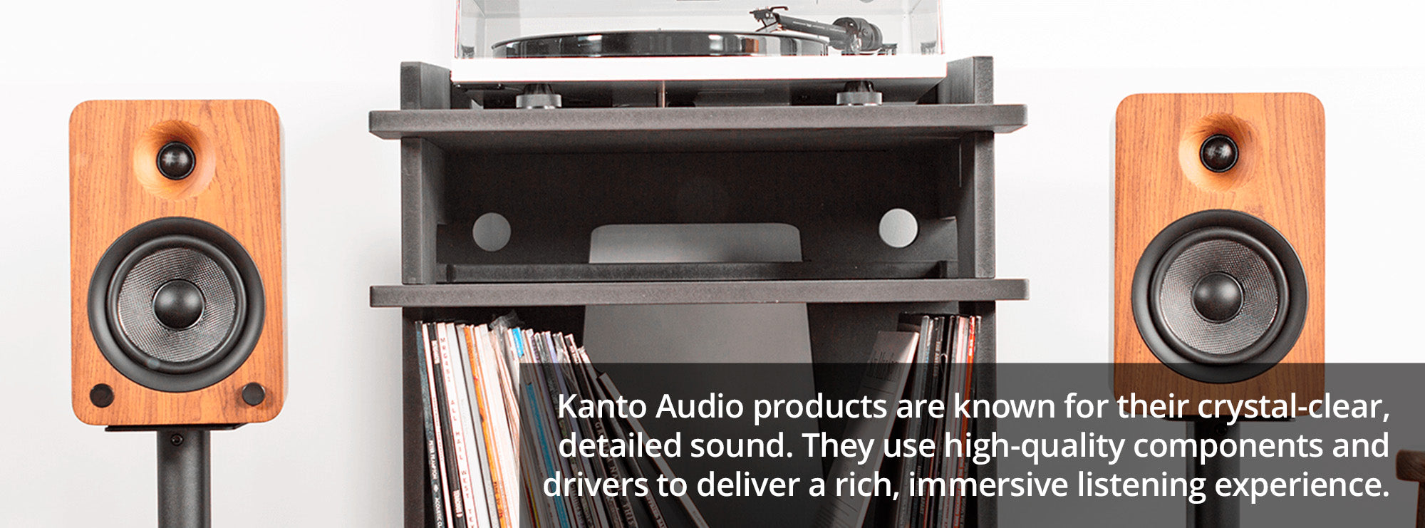 Kanto Audio products are known for their crystal-clear, detailed sound. They use high-quality components and drivers to deliver a rich, immersive listening experience.