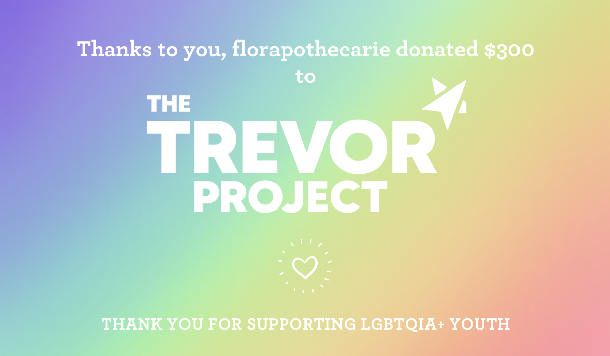 florapothecarie donated $300 to The Trevor Project in June