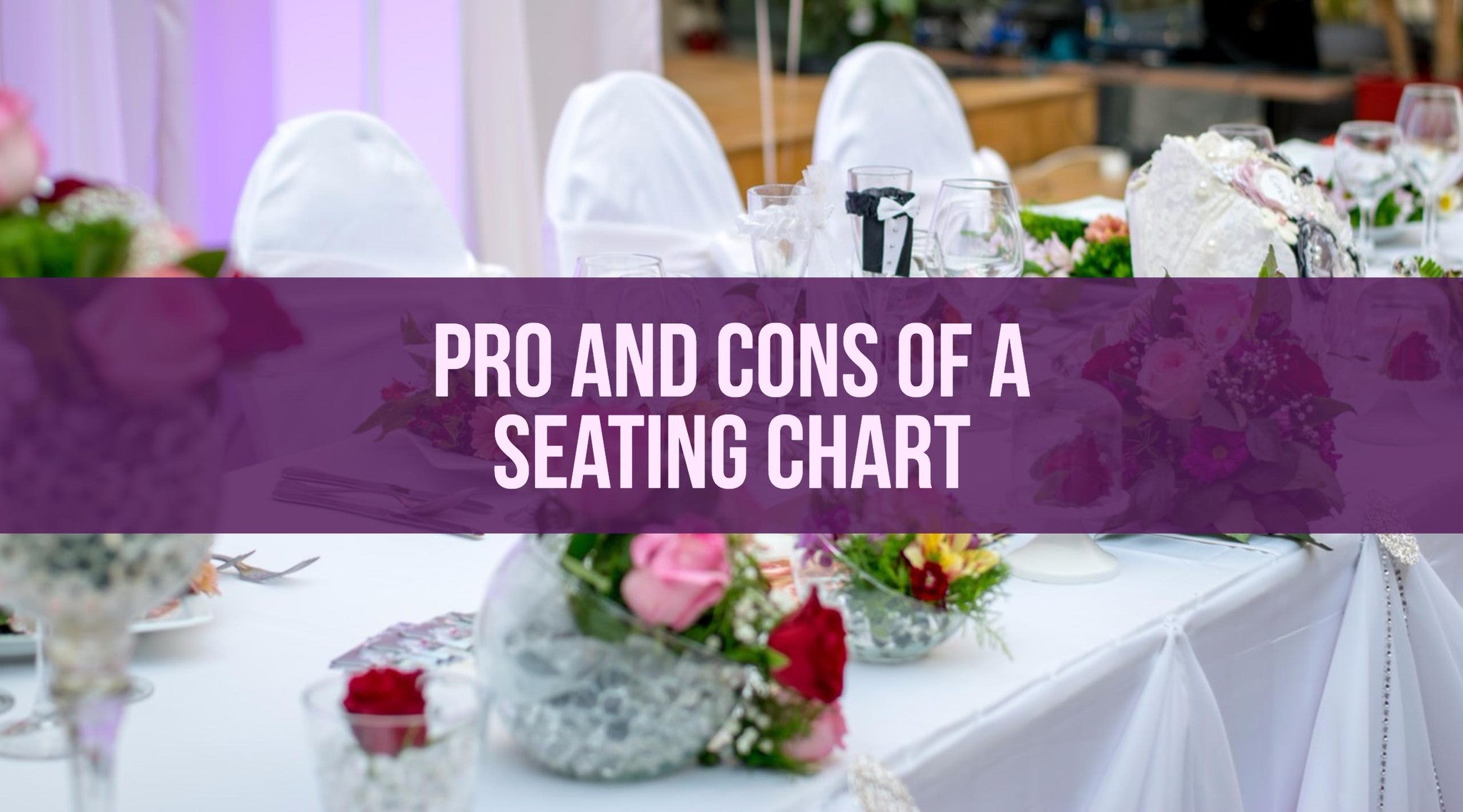 The Pros And Cons Of A Seating Chart Ella Celebration